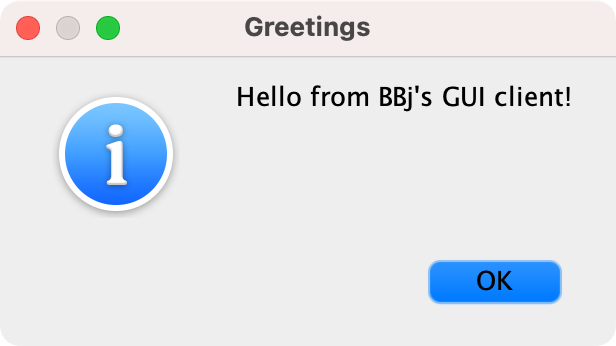 The Greetings message box in the GUI client, with an information icon and the text Hello from BBj's GUI client